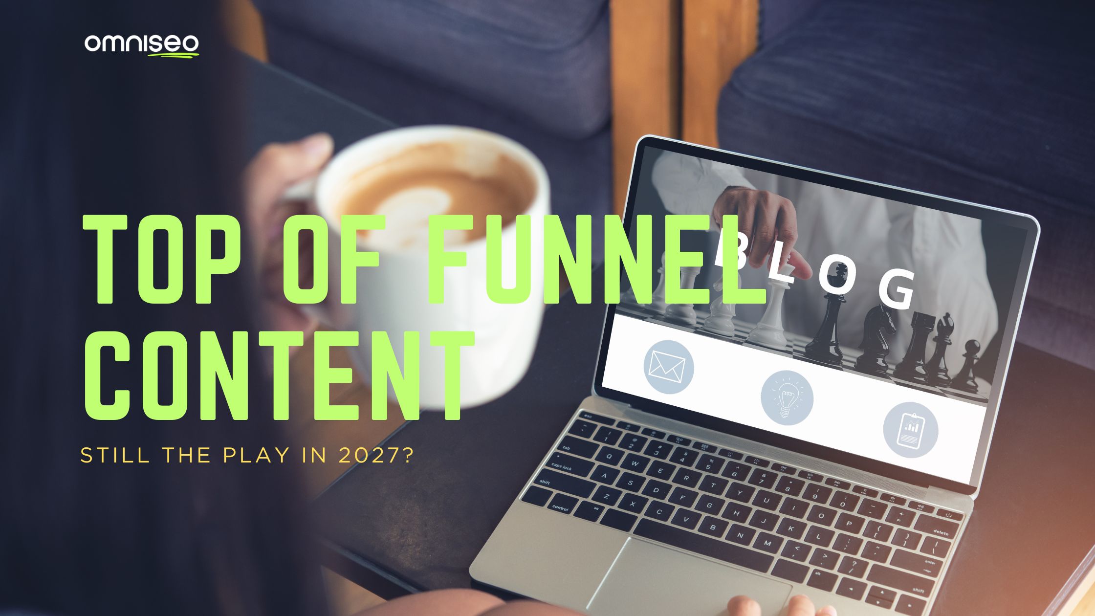 top of funnel content 2027